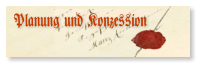 Planung und Konzession
